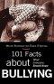 101 Facts about Bullying : What Everyone Should Know