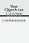 Your Church Can Grow: Seven Vital Signs of a Healthy Church