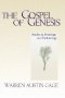 The Gospel of Genesis: Studies in Protology and Eschatology