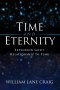 Time and Eternity: Exploring God's Relationship to Time