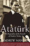 Ataturk: The Biography of the Founder of Modern Turkey