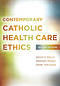 Contemporary Catholic Health Care Ethics