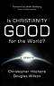 Is Christianity Good For The World