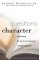 Questions of Character: Illuminating the Heart of Leadership Through Literature
