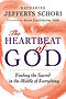 The Heartbeat of God: Finding the Sacred in the Middle of Everything