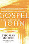 Gospel--The Book of John: A New Translation with Commentary--Jesus Spirituality for Everyone
