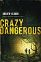 Crazy Dangerous