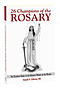 26 Champions of the Rosary: The Essential Guide to the Greatest Heroes of the Rosary