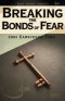 Breaking the Bonds of Fear