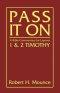 Pass It on: A Bible Commentary for Laymen: First and Second Timothy