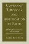 Covenant Theology and Justification by Faith