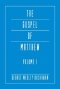 The Gospel of Matthew, Volume 1