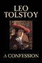 A Confession by Leo Tolstoy, Religion, Christian Theology, Philosophy