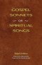 Gospel Sonnets: Or Spiritual Songs in Six Parts