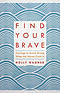 Find Your Brave: Courage to Stand Strong When the Waves Crash in