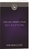 How Can I Benefit From My Baptism?