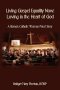 Living Gospel Equality Now - Loving in the Heart of God - A Roman Catholic Woman Priest Story