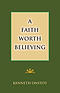 A Faith Worth Believing