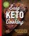 The Easy Keto Cooking Cookbook