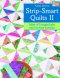 STRIP-SMART QUILTS II