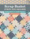 SCRAP-BASKET STRIPS AND SQUARES
