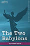 The Two Babylons