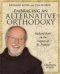 Embracing an Alternative Orthodoxy Participant's Workbook: Richard Rohr on the Legacy of St. Francis