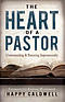 The Heart of a Pastor: Understanding and Pastoring Supernaturally