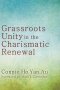 Grassroots Unity in the Charismatic Renewal