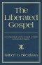 The Liberated Gospel