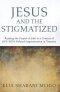 Jesus and the Stigmatized: Reading the Gospel of John in a Context of Hiv/Aids-Related Stigmatization in Tanzania