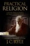 Practical Religion: Essential Biblical Truths for Daily Christian Living