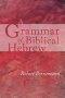 A Grammar of Biblical Hebrew