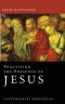 Practicing the Presence of Jesus