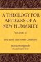 A Theology for Artisans of a New Humanity, Volume 2