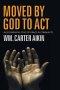 Moved by God to ACT
