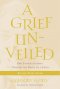 Grief Unveiled