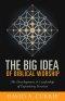 The Big Idea of Biblical Worship