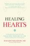 Healing Hearts: A Leading Pediatric Heart Surgeon Learns About the Journey from Grief to Life From These Inspiring Mothers of His Lost