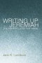 Writing Up Jeremiah: The Prophet and the Book