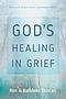 God's Healing in Grief (Revised Edition)