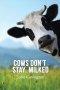 Cows Don\'t Stay Milked