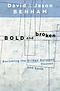 Bold and Broken