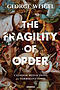 The Fragility of Order: Catholic Reflections on Turbulent Times