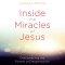 Inside the Miracles of Jesus