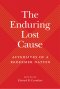 The Enduring Lost Cause: Afterlives of a Redeemer Nation