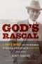 God's Rascal: J. Frank Norris and the Beginnings of Southern Fundamentalism
