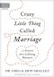 Crazy Little Thing Called Marriage