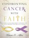 Confronting Cancer with Faith