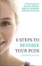 8 STEPS TO REVERSE YOUR PCOS